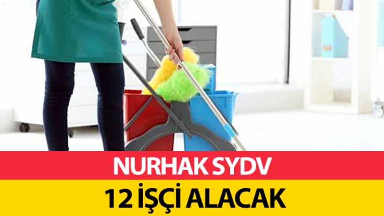 Nurhak SYDV 12 işçi alacak