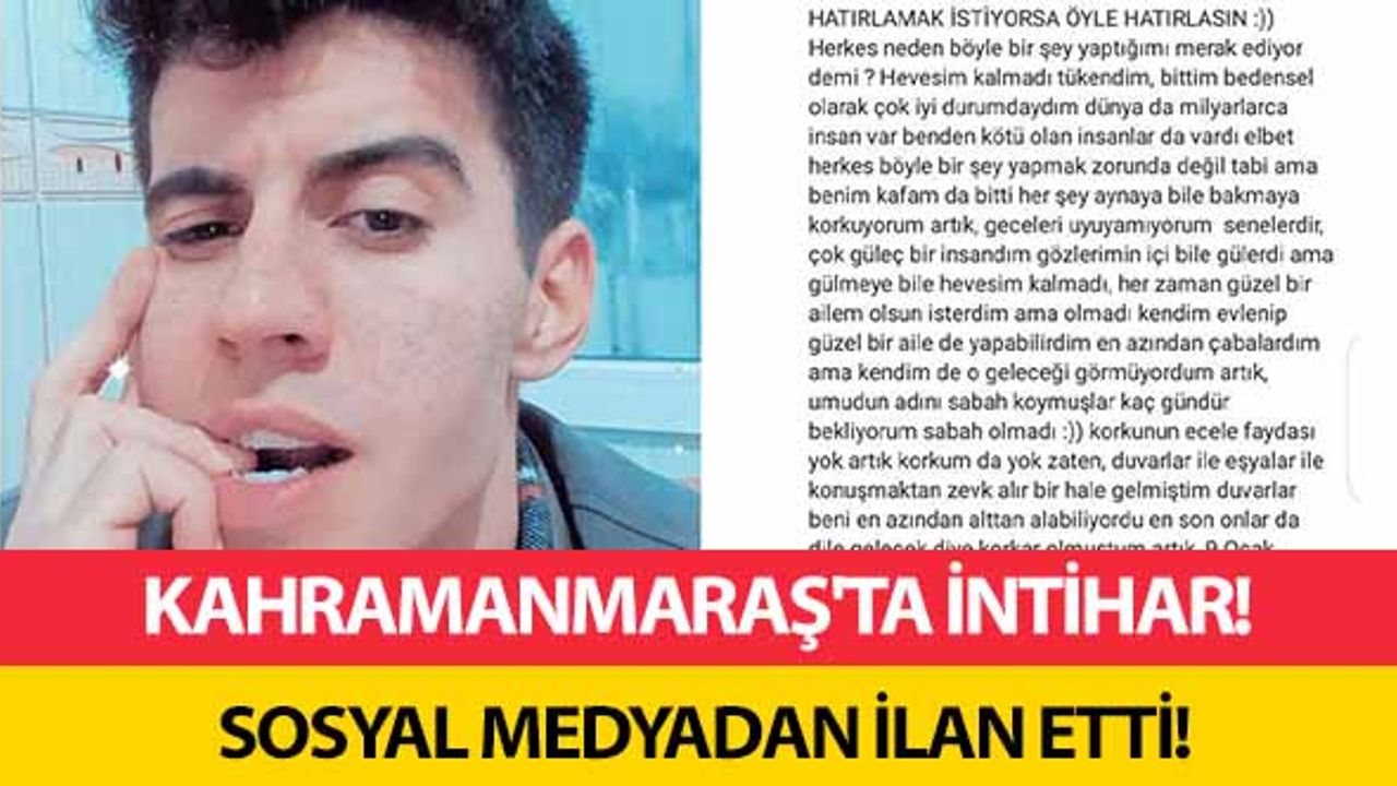 Kahramanmaraş'ta intihar! Sosyal medyadan ilan etti!