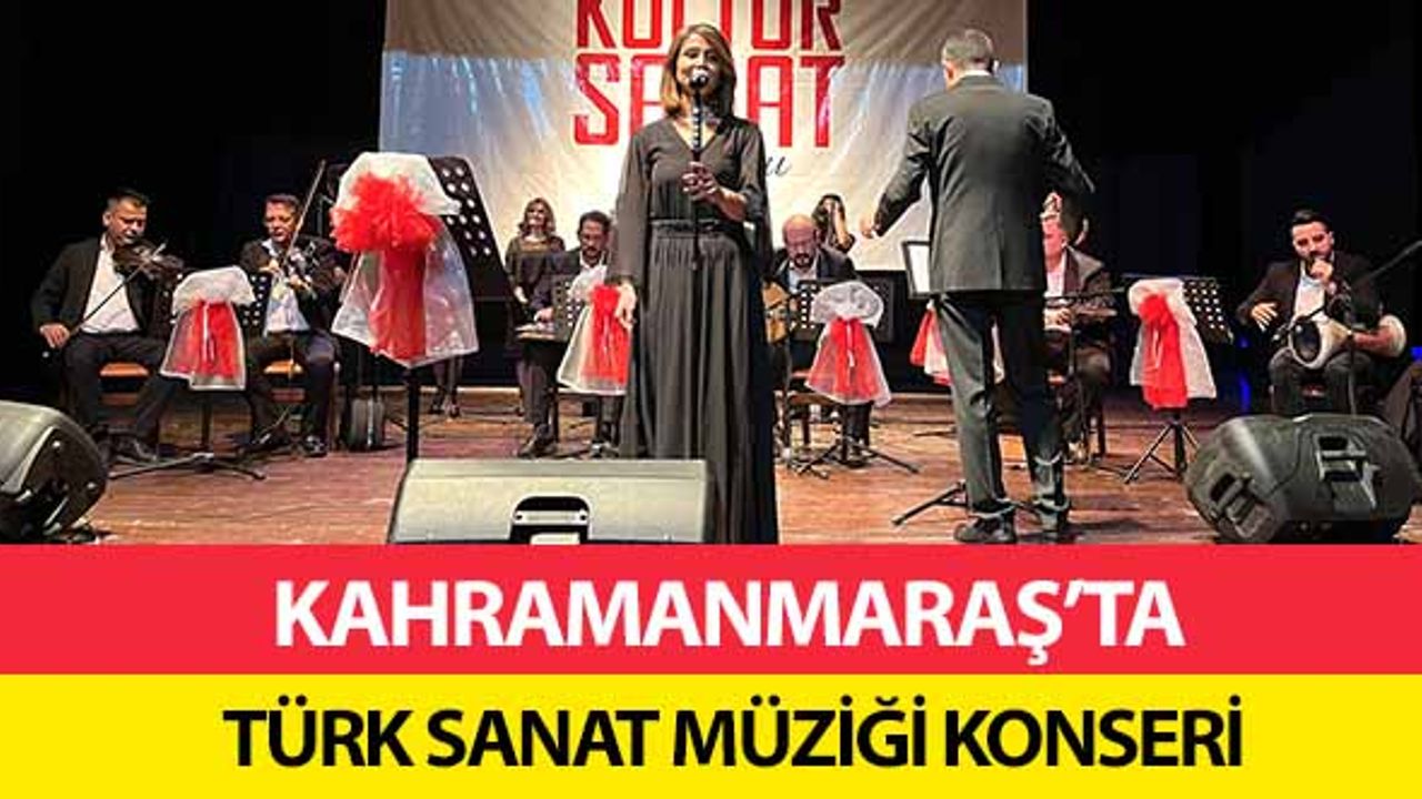 Kahramanmaraş’ta Türk sanat müziği konseri