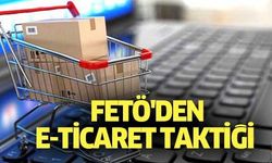 FETÖ'den E-ticaret taktiği