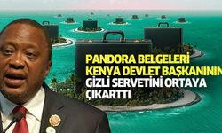 Pandora Belgeleri Kenya devlet başkanının gizli servetini ortaya çıkarttı 