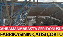 Kahramanmaraş’ta Geri Dönüşüm Fabrikasının Çatısı Çöktü