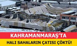 Kahramanmaraş’ta halı sahaların çatısı çöktü!