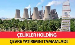 Çelikler Holding çevre yatırımını tamamladı!