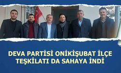 Deva Partisi Onikişubat İlçe Teşkilatı Sahaya İndi