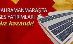 Kahramanmaraş’ta GES yatırımları hız kazandı!