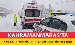 Kahramanmaraş'ta kara saplanan ambulansın yardımına jandarma yetişti