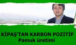 Kipaş’tan karbon pozitif pamuk üretimi