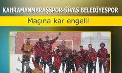 Kahramanmaraşspor-Sivas Belediyespor maçına kar engeli