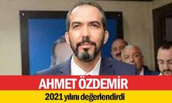 Ahmet Özdemir 2021 yılını değerlendirdi