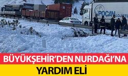 Büyükşehir’den Nurdağı’na Yardım Eli