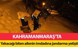 Kahramanmaraş'ta yakacağı biten ailenin imdadına jandarma yetişti