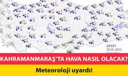 Kahramanmaraş’ta hava nasıl olacak? Meteoroloji uyardı!