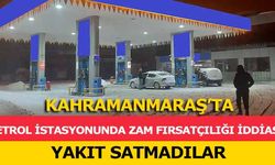 Kahramanmaraş’ta petrol istasyonunda zam fırsatçılığı iddiası! Yakıt satmadılar 