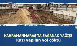 Kahramanmaraş’ta yol çöktü