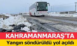 Kahramanmaraş’ta yangın söndürüldü, yol açıldı