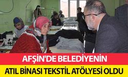 Afşin'de belediyenin atıl binası tekstil atölyesi oldu