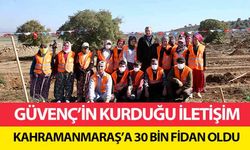 Güvenç’in kurduğu iletişim, Kahramanmaraş’a 30 bin fidan oldu