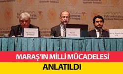 Maraş’ın Milli Mücadelesi Anlatıldı