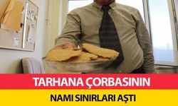 Tarhana Çorbasının Namı Sınırları Aştı