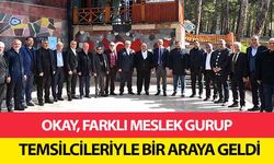 Okay, farklı meslek gurup temsilcileriyle bir araya geldi