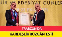 Trabzon’da kardeşlik rüzgârı esti