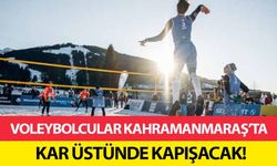 Voleybolcular Kahramanmaraş’ta kar üstünde kapışacak!