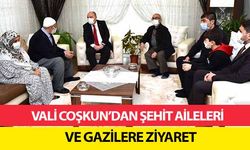 Vali Coşkun’dan Şehit Aileleri ve Gazilere Ziyaret