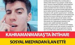 Kahramanmaraş'ta intihar! Sosyal medyadan ilan etti!