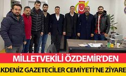 Milletvekili Özdemir'den Akdeniz Gazeteciler Cemiyeti’ne ziyaret!