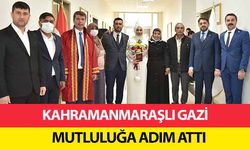 Kahramanmaraşlı gazi mutluluğa adım attı