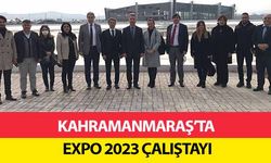 Kahramanmaraş’ta EXPO 2023 çalıştayı