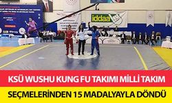 KSÜ Wushu Kung Fu Takımı Milli Takım seçmelerinden 15 madalyayla döndü