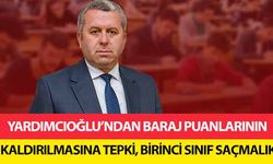 Yardımcıoğlu’ndan Baraj Puanlarının Kaldırılmasına Tepki, Birinci Sınıf Saçmalık