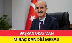 Başkan Okay’dan Miraç Kandili Mesajı