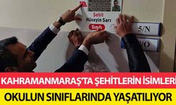 Kahramanmaraş'ta Şehitlerin İsimleri Okulun Sınıflarında Yaşatılıyor