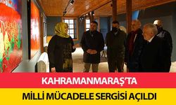 Kahramanmaraş’ta Milli Mücadele Sergisi Açıldı