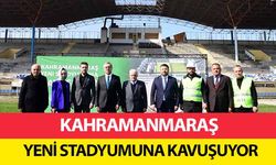 Kahramanmaraş yeni stadyumuna kavuşuyor