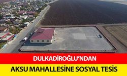 Dulkadiroğlu’ndan Aksu Mahallesine Sosyal Tesis