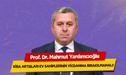 Prof. Dr. Yardımcıoğlu, ‘Kira artışları ev sahiplerinin vicdanına bırakılmamalı!’