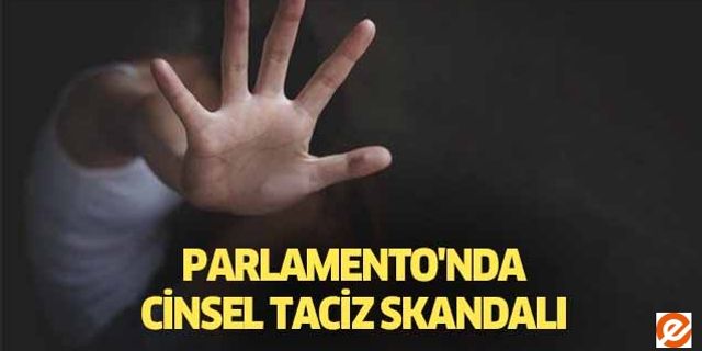 Parlamento'nda cinsel taciz skandalı