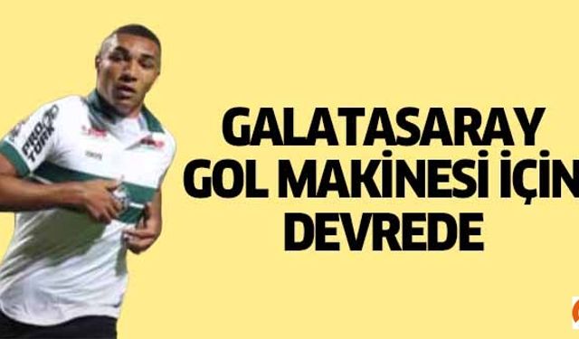 Galatasaray gol makinesi için devrede