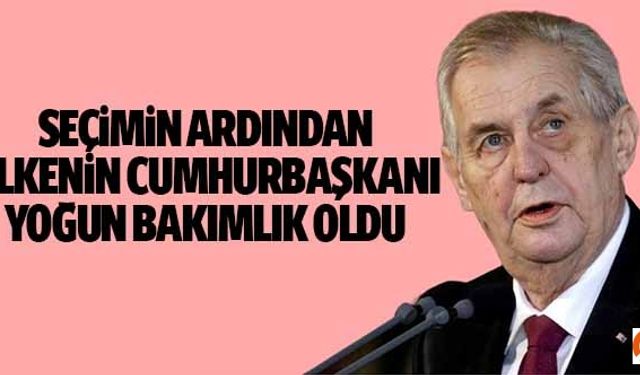 Seçimin ardından ülkenin Cumhurbaşkanı yoğun bakımlık oldu