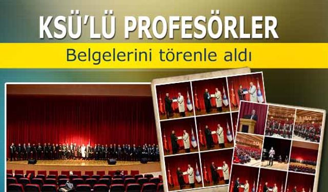 KSÜ’lü profesörler belgelerini aldı