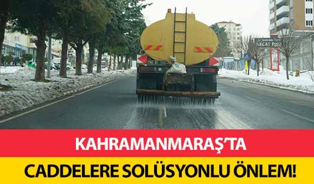 Kahramanmaraş’ta caddelere solüsyonlu önlem!