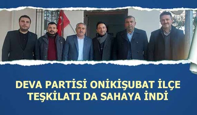 Deva Partisi Onikişubat İlçe Teşkilatı Sahaya İndi