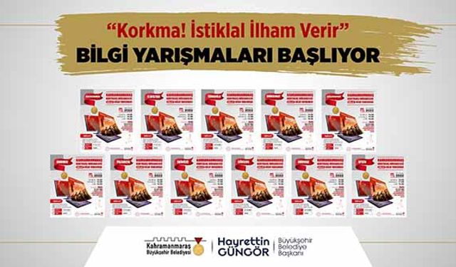 Kahramanmaraş’ta “Korkma! İstiklal ilham verir” bilgi yarışmaları başlıyor