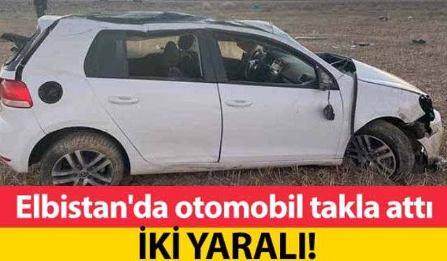 Elbistan'da otomobil takla attı! 2 yaralı