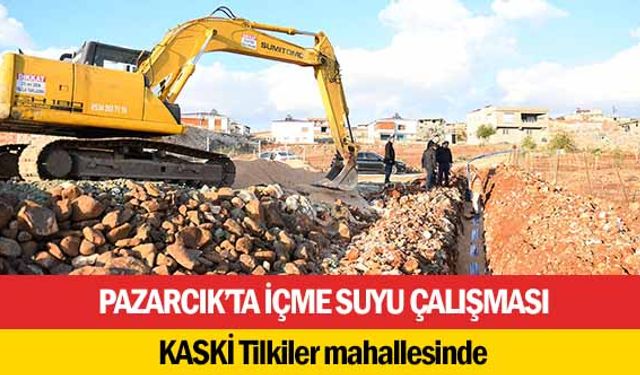 Pazarcık’ta içme suyu çalışması