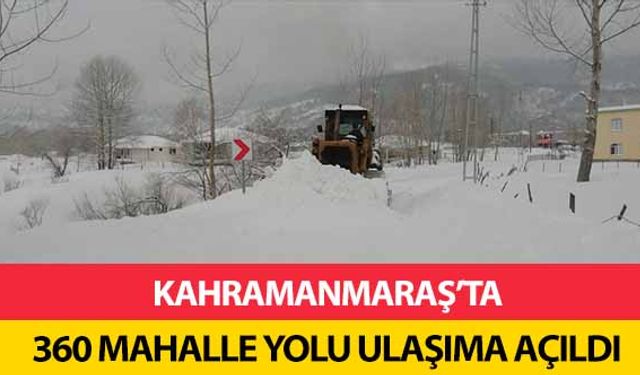 Kahramanmaraş'ta 360 mahalle yolu ulaşıma açıldı